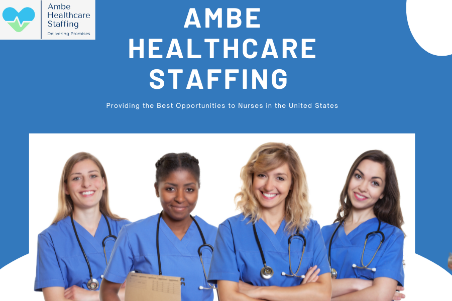 Empowering Your Nursing Career: Why US Nurses Choose Ambe Healthcare Staffing?